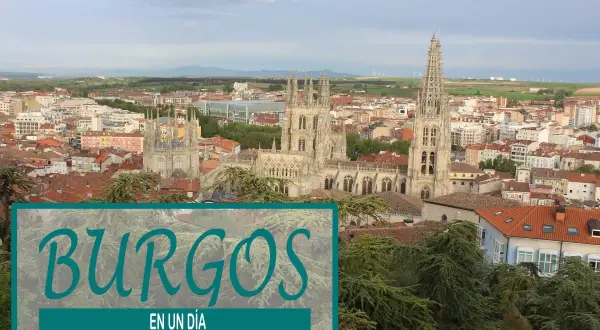 Vista panorámica de la Catedral de Burgos y el casco antiguo. Descubre qué ver en Burgos y alrededores para una visita inolvidable.